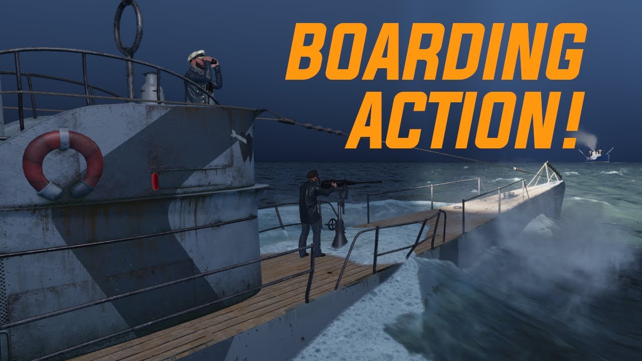 Boarding Action! || U-Boat Gameplay!