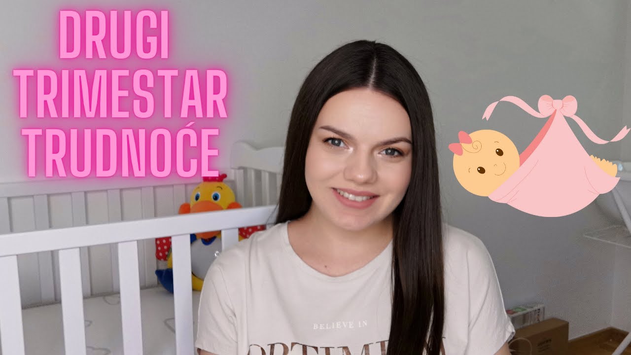 DRUGI TRIMESTAR TRUDNOĆE, MOJE ISKUSTVO 👶