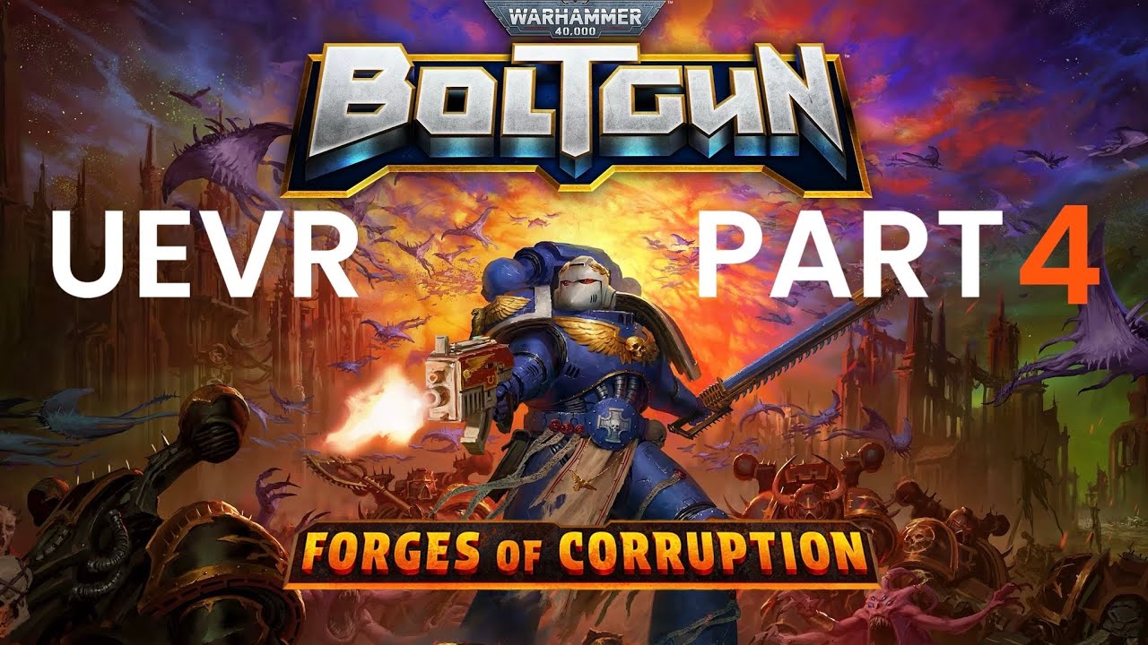 Warhammer 40,000: Boltgun Forges Of Corruption DLC VR Part 4 UEVR MOD WALKTHROUGH