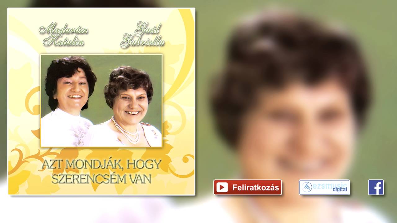 ♫ Gaál Gabriella - Madarász Katalin - Ütött-kopott öreg csárda