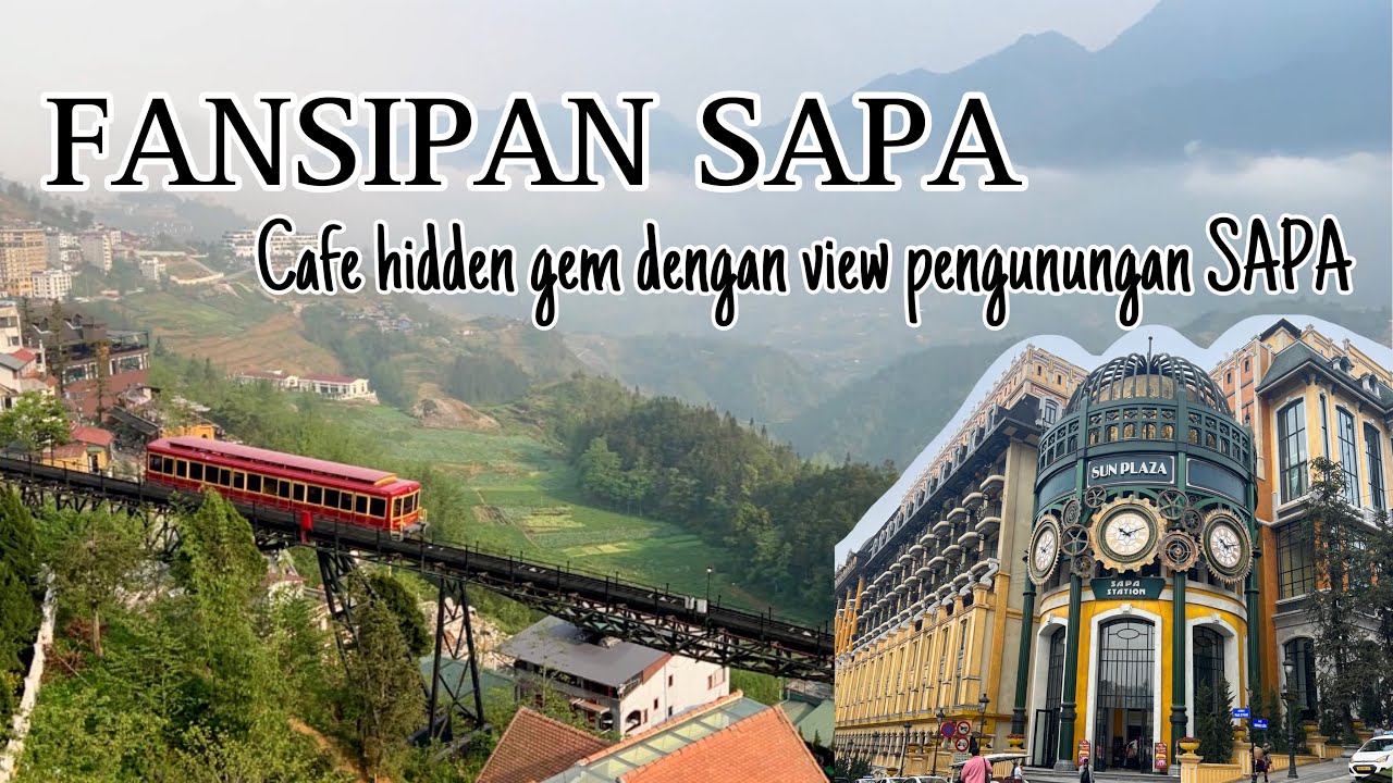 VIETNAM 🇻🇳#4 - Fansipan SAPA & Cafe hidden gem dengan view pegunungan SAPA