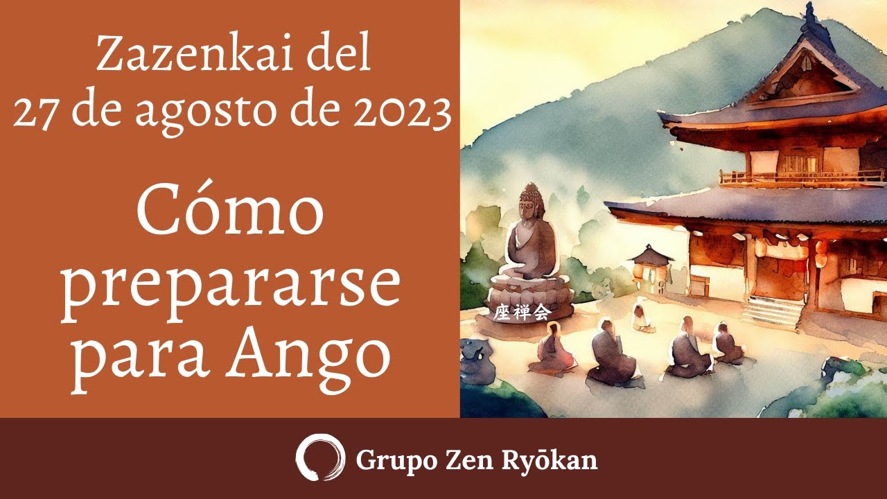 Zazenkai del 27 agosto de 2023 Cómo prepararse para Ango
