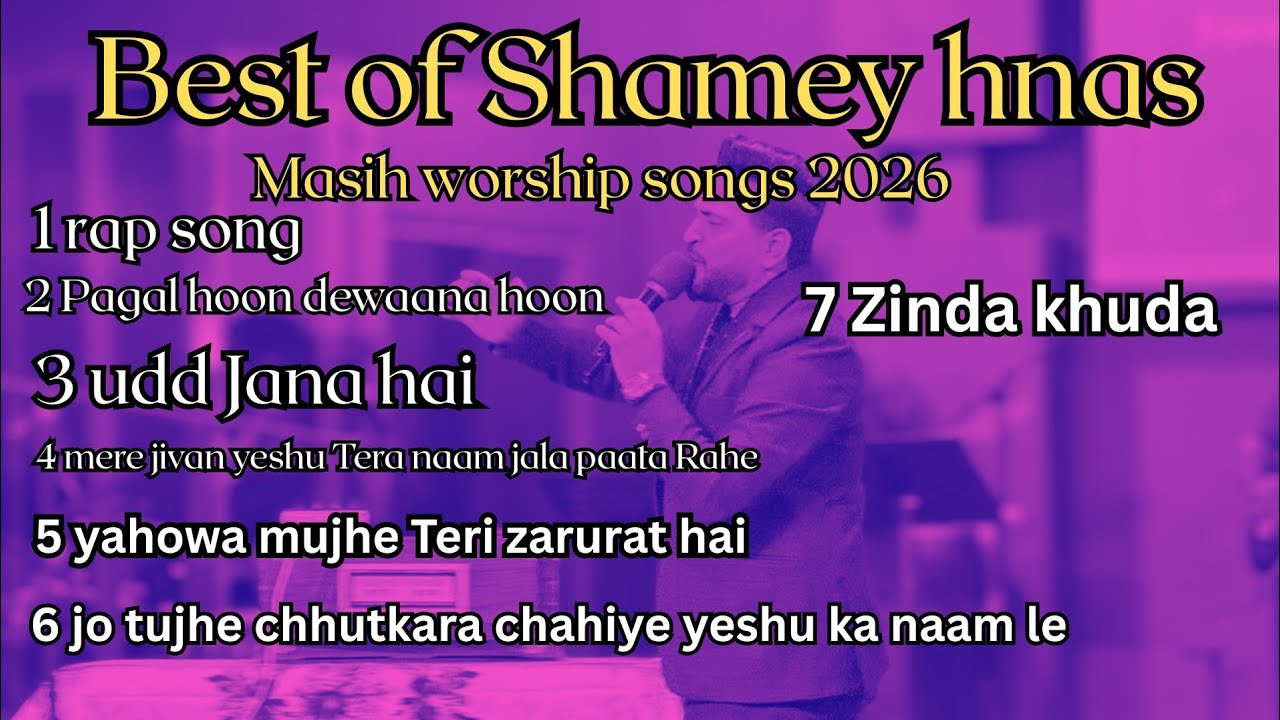 Best of Shamey hnas Masih worship songs 2026# #playlist 