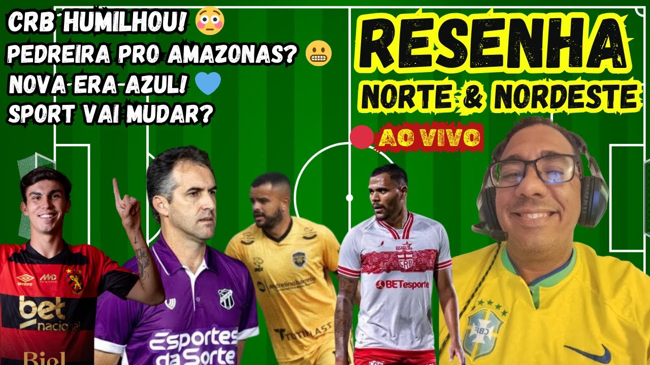 RESENHA NORTE E NORDESTE: CRB atropela! rival do Amazonas sai | Léo Conde no Remo, últimas do Sport