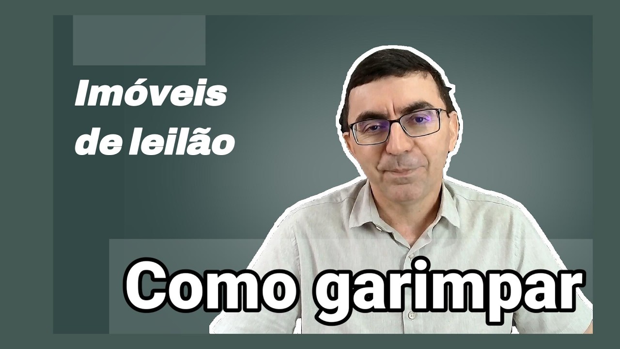 COMO GARIMPAR IMÓVEIS DE LEILÃO