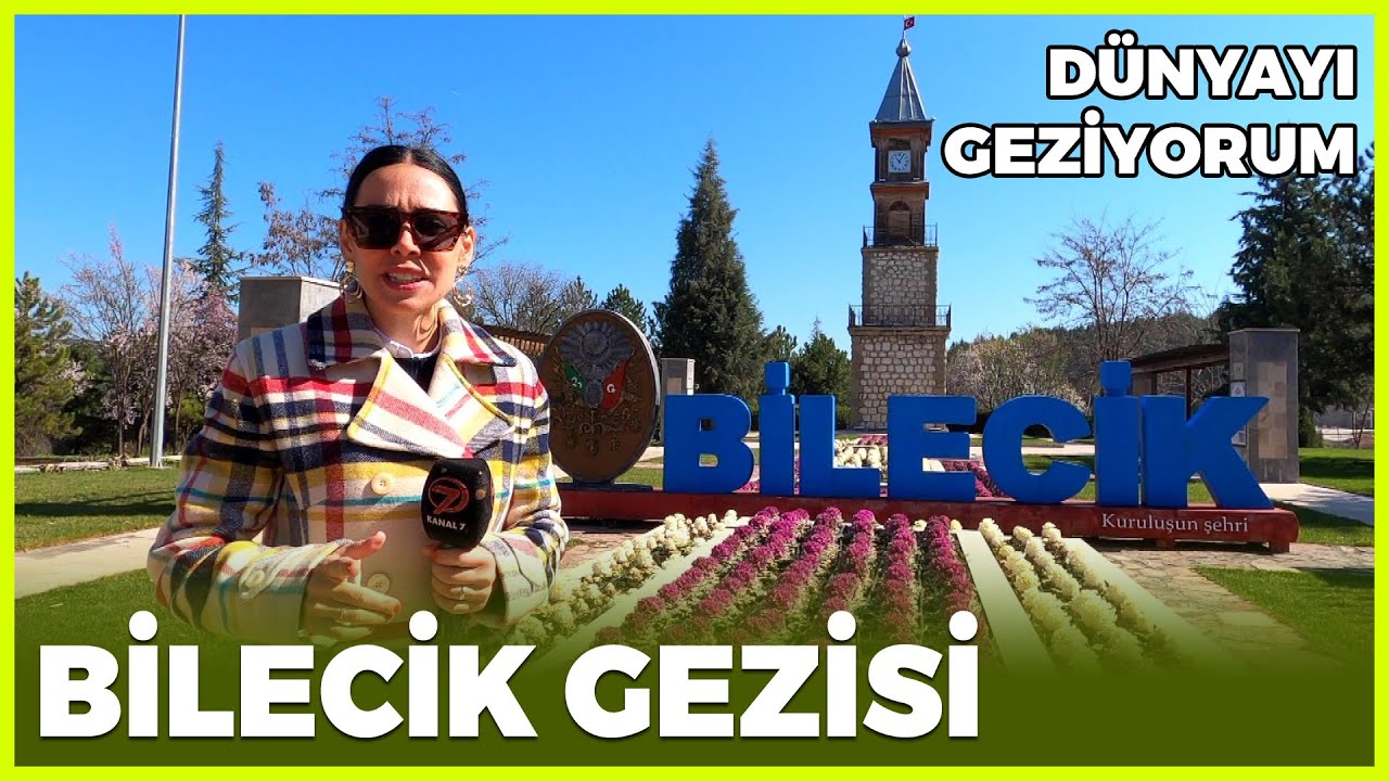 Dünyayı Geziyorum - Bilecik | 10 Mayıs 2020