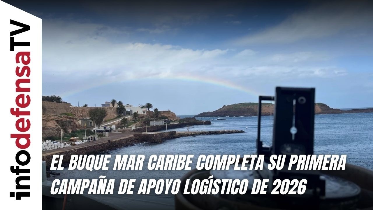 El buque Mar Caribe completa su primera campaña de apoyo logístico de 2026