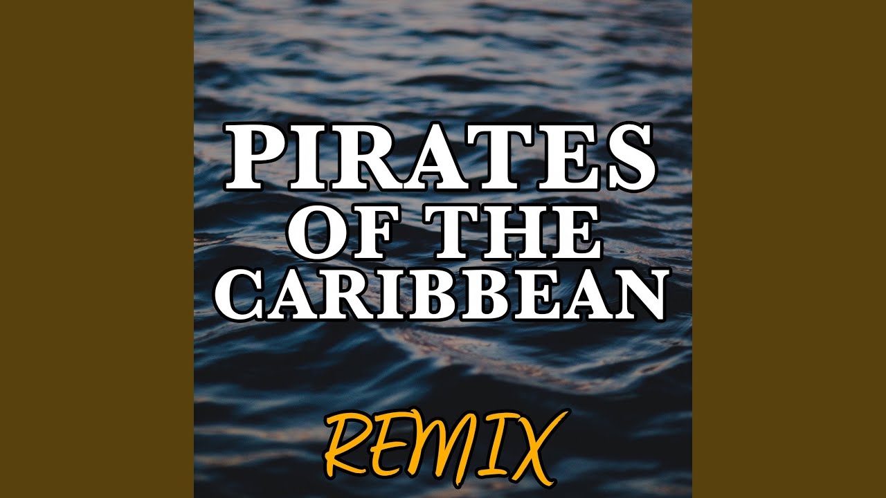 Pirates of the Caribbean - Remix