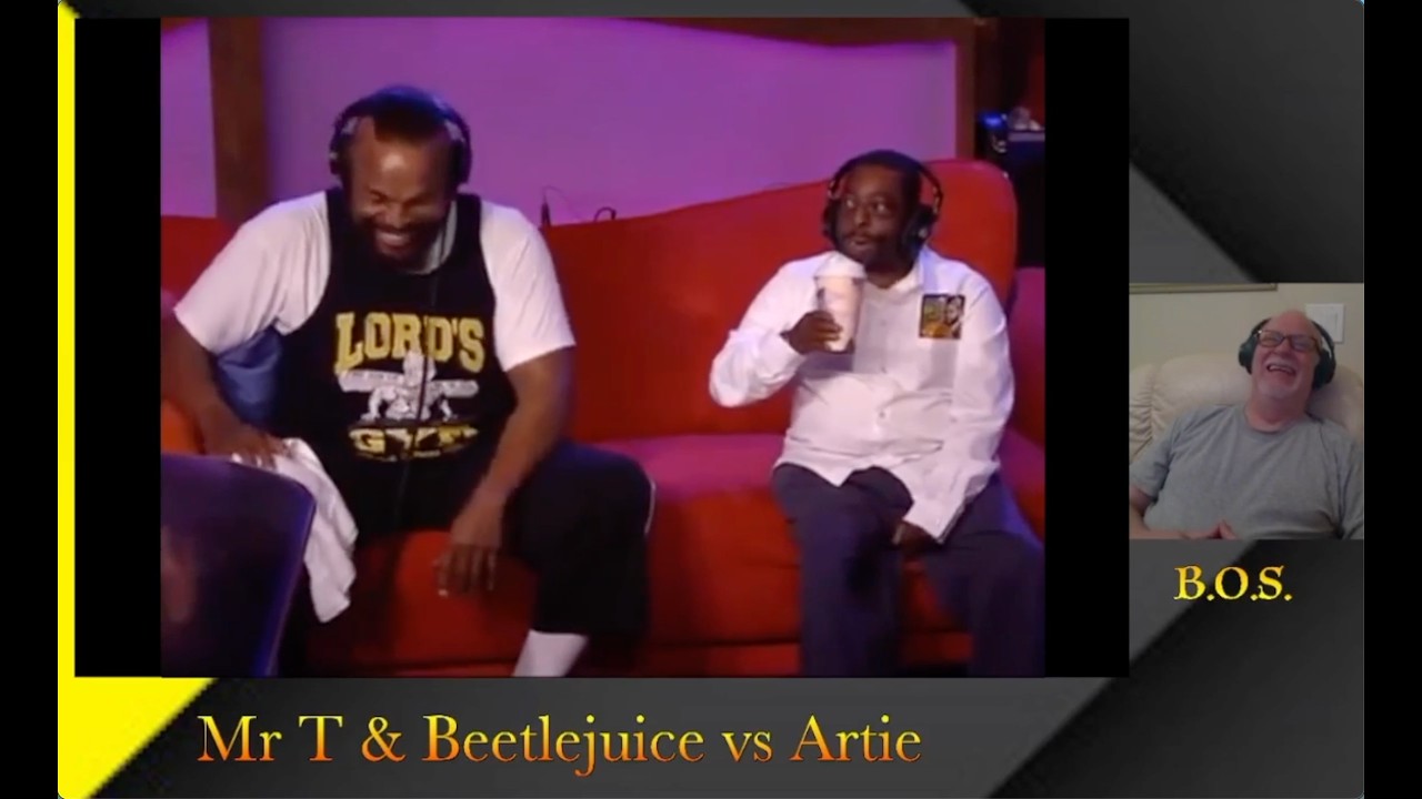 Mr T & Beetlejuice vs Artie - BOS Reacts