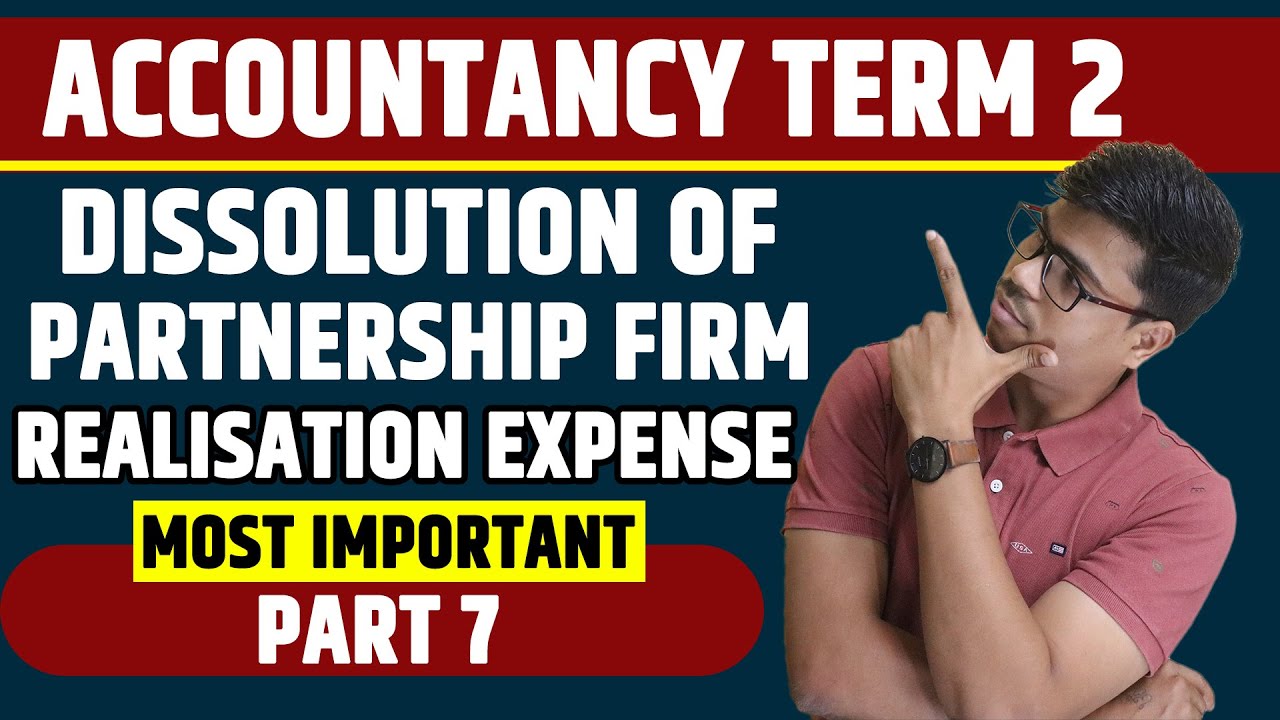 Realisation Expenses | Treatment & Journal Entries | Dissolution Part 7. Term 2 Most Important Video