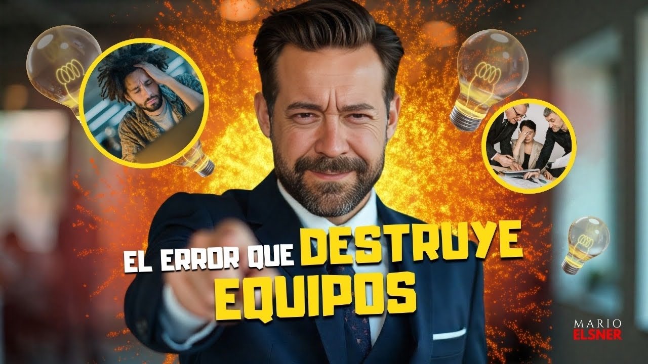 Cómo DESTRUIR a tu EQUIPO sin DARTE CUENTA 😬 Los errores de LIDERAZGO que frenan resultados