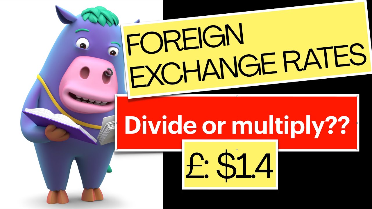Foreign Exchange Rates - Divide or Multiply???
