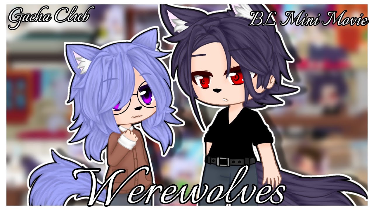 Werewolves || BL/Gay mini movie || Gacha Club