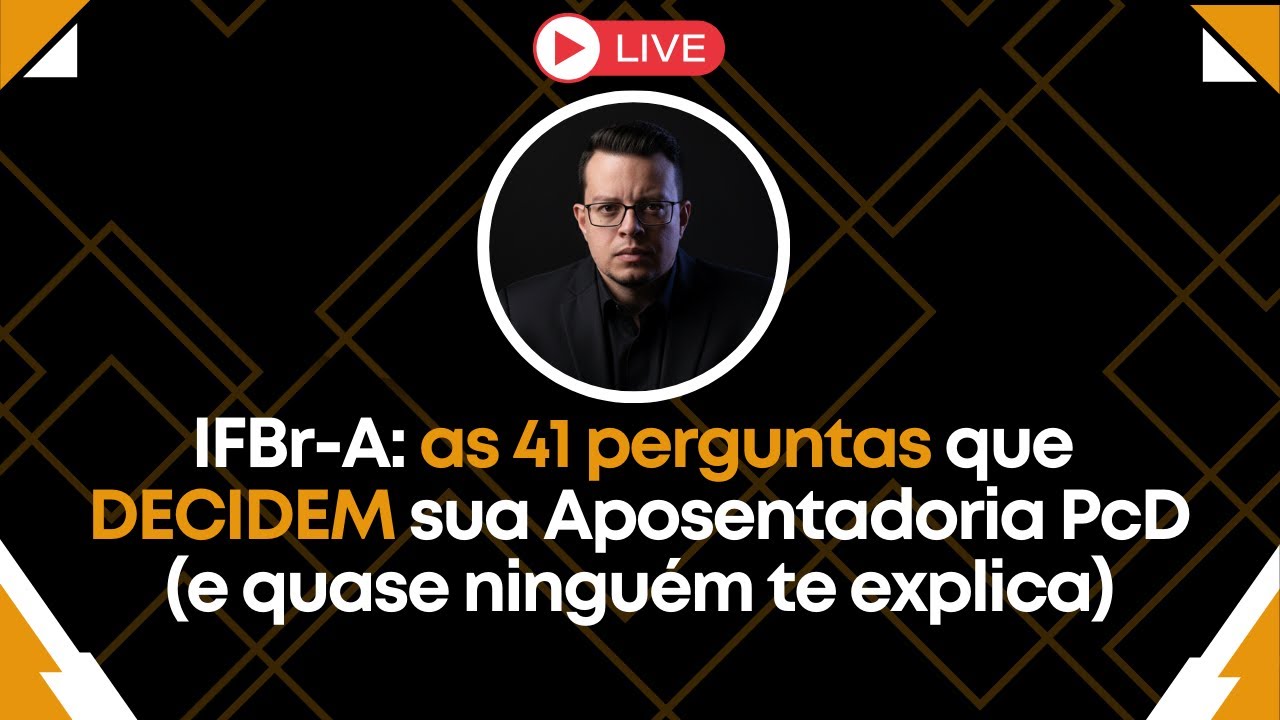 IFBr-A: as 41 Perguntas que DECIDEM sua Aposentadoria PcD (e quase ninguém te explica)