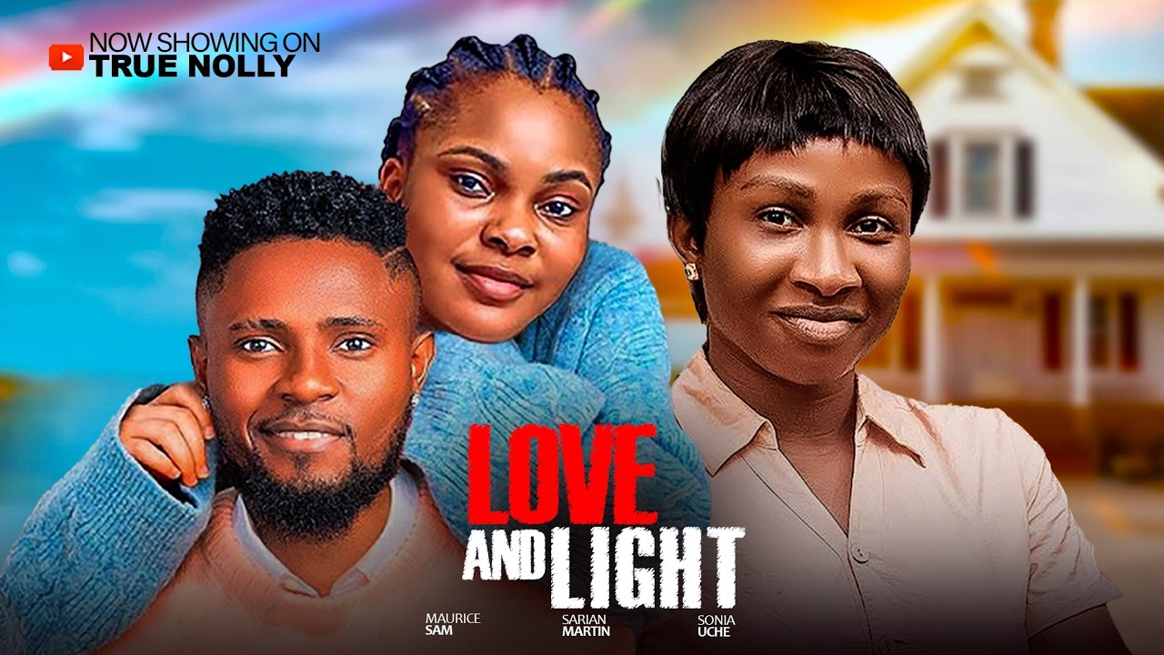 LOVE AND LIGHT - (New movie) - MAURICE SAM, SONIA UCHE - 2026 LATEST EXCLUSIVE MOVIES