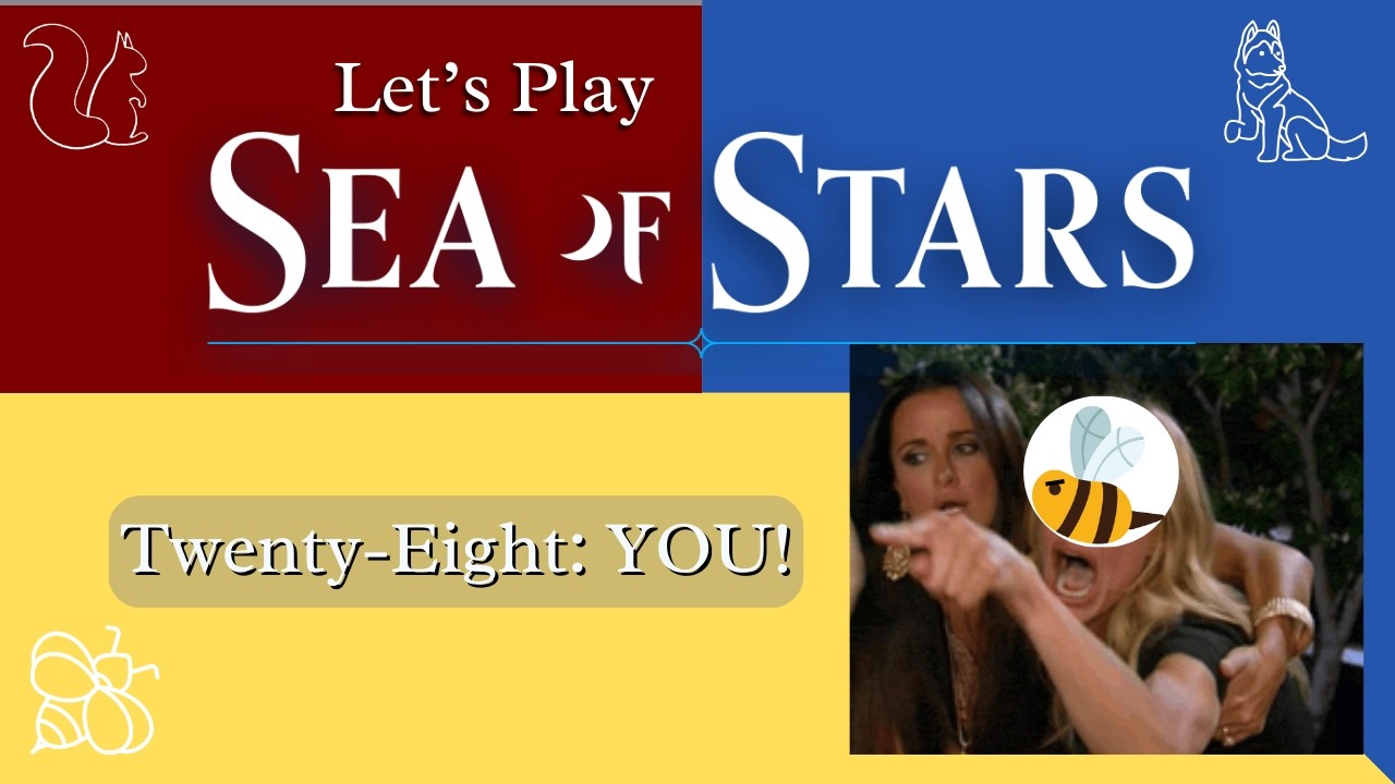 Sea of Stars 28: YOU!