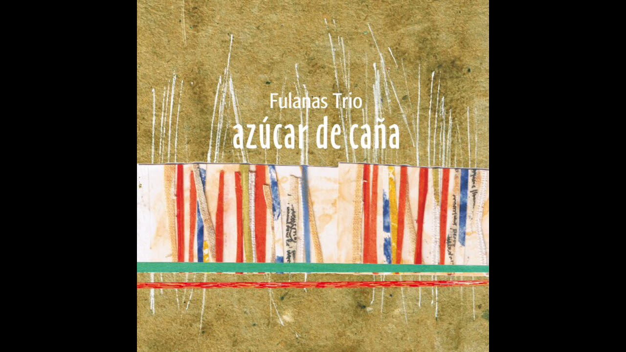 Fulanas Trío - La Jardinera