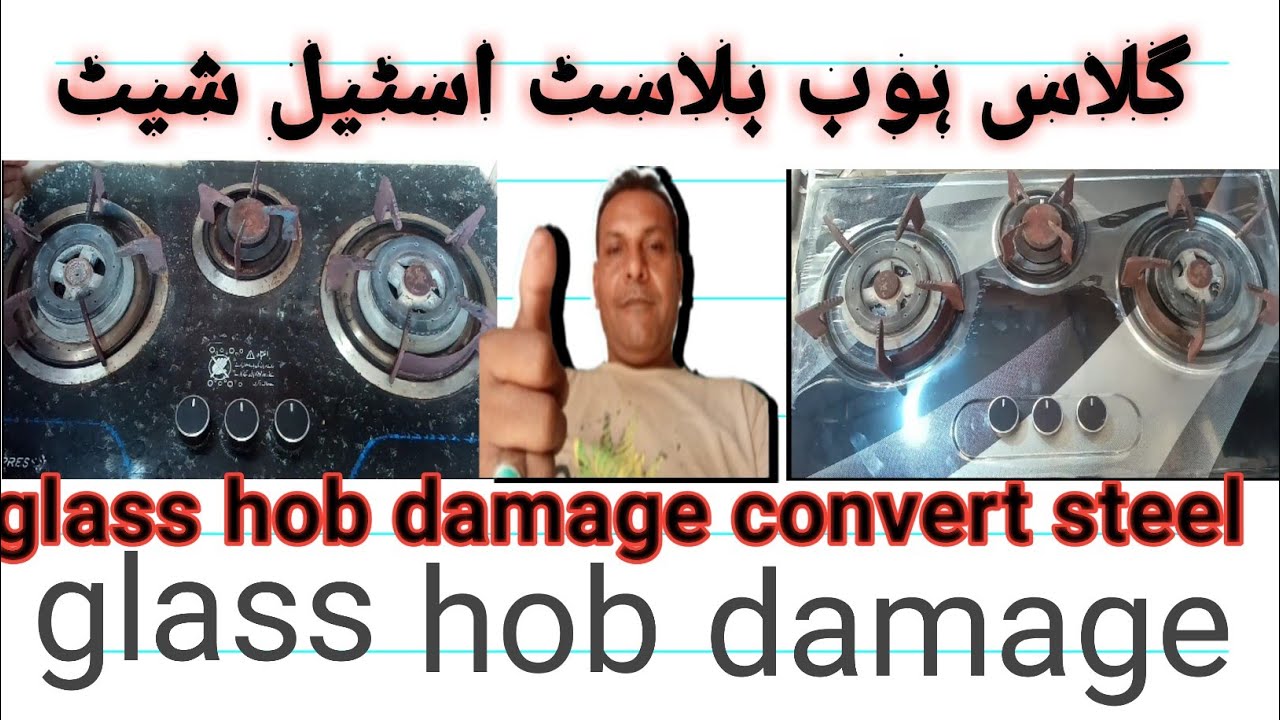 glass hob convert into steel hob after damage