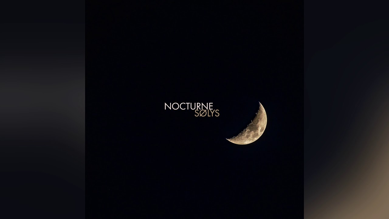 S&Oslash;LYS - Nocturne
