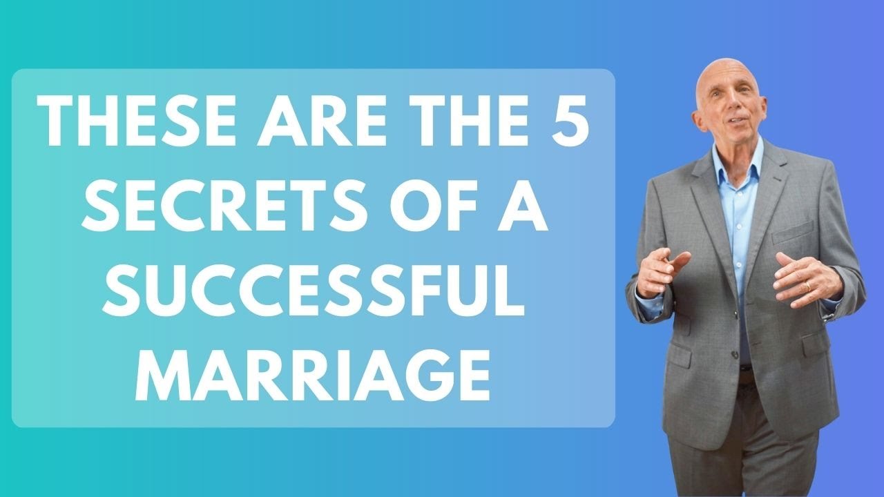 These Are the 5 Secrets of a Successful Marriage | Paul Friedman