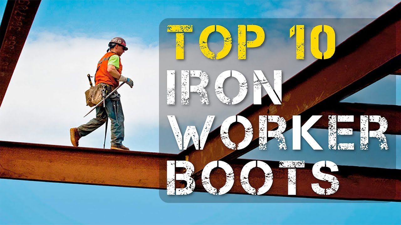 Top 10 Best Work Boots for Ironworker