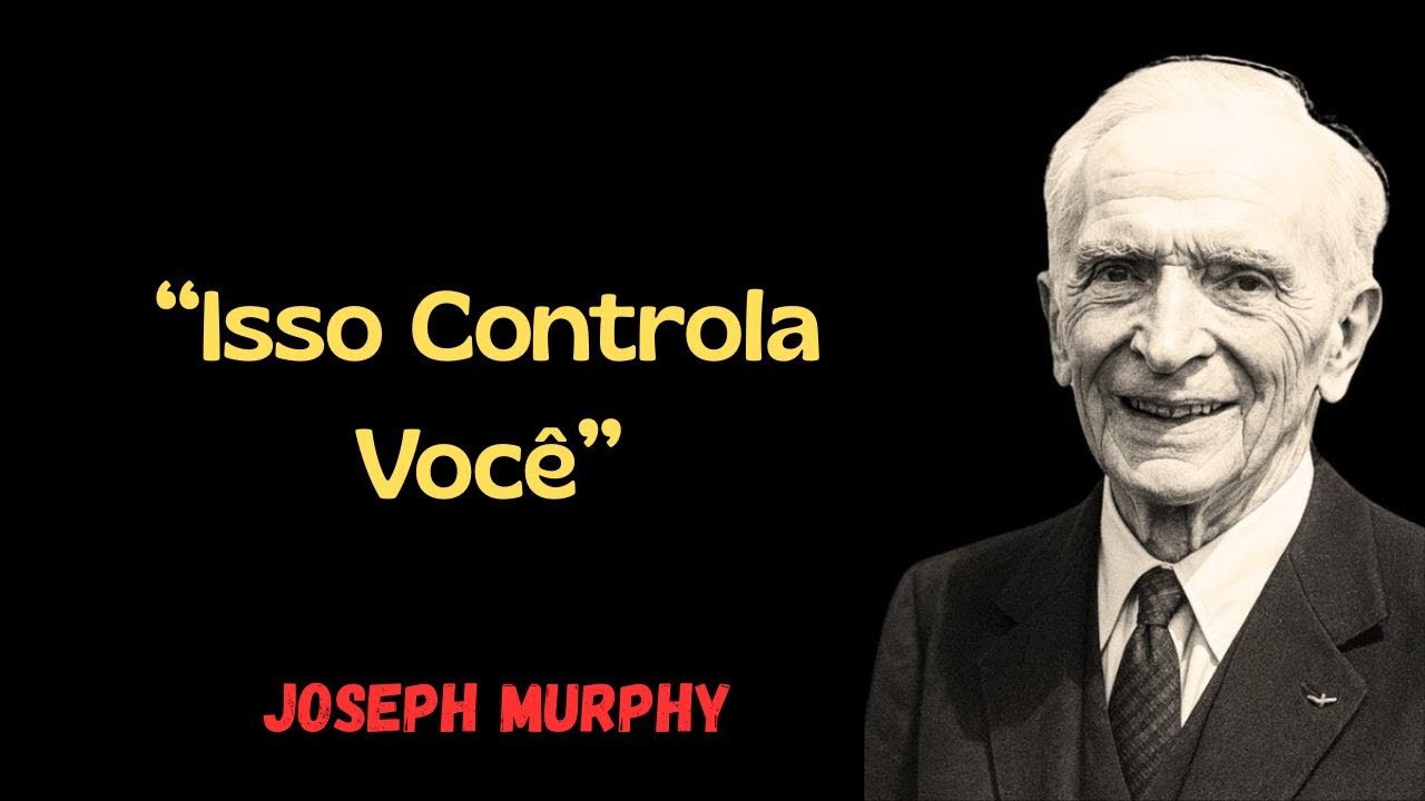 Joseph Murphy  |  ''Isso Controla Você''