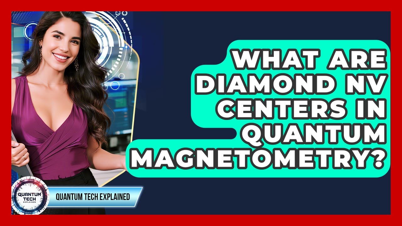 What Are Diamond NV Centers In Quantum Magnetometry? - Quantum Tech Explained