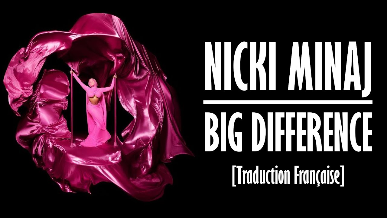 Nicki Minaj - Big Difference [Traduction Fran&ccedil;aise]