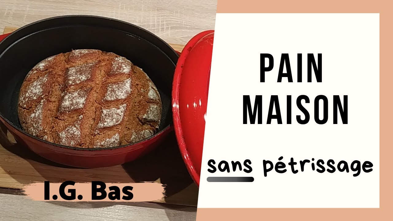 🥖Pain maison SANS PÉTRISSAGE (2 recettes IG Bas) - cuisson cocotte, sans machine à pain