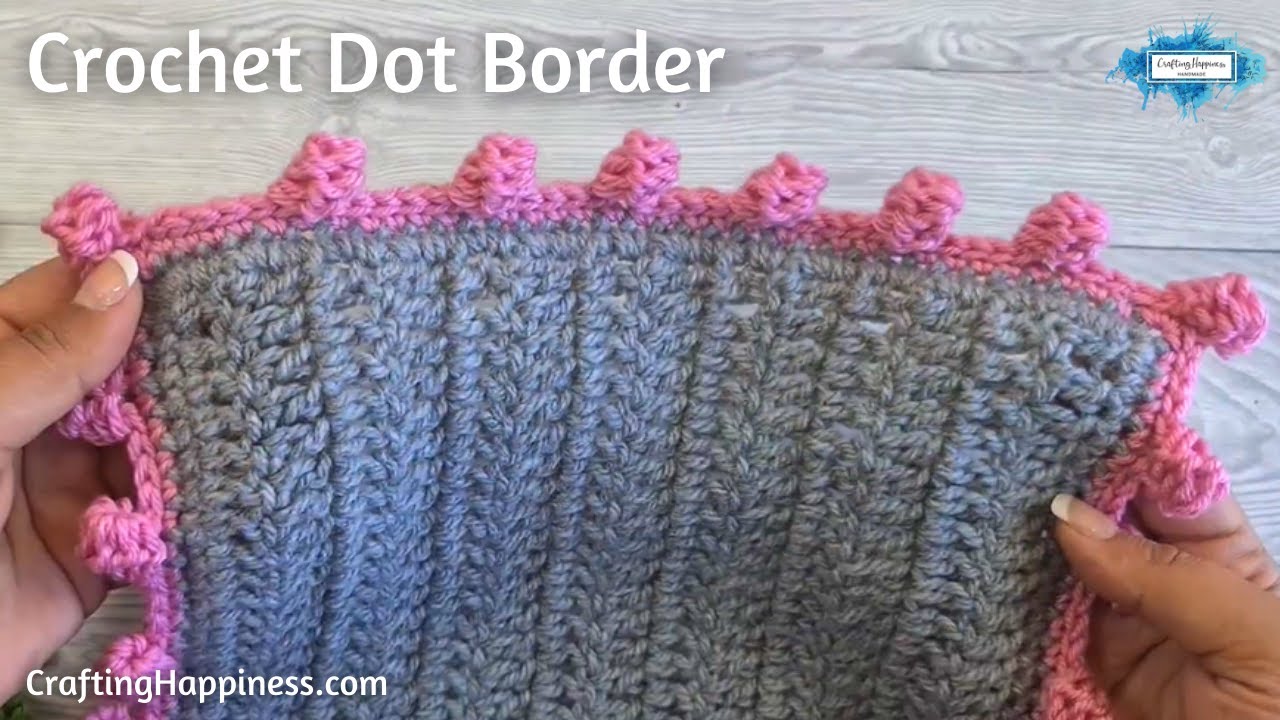 Easy Crochet Blanket Dot Border Tutorial STEP BY STEP FOR BEGINNERS | Crafting Happiness