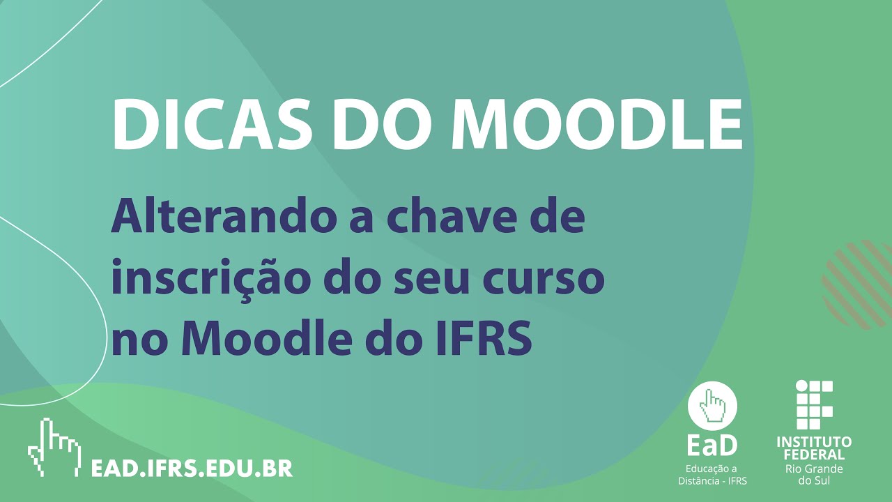 Alterando a chave de inscri&ccedil;&atilde;o do seu curso no Moodle do IFRS