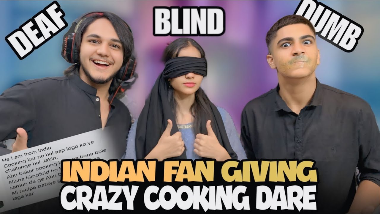 BLIND,DUMB,DEAF COOKING CHALLENGE// INDIAN FAN NE DARE DIYA
