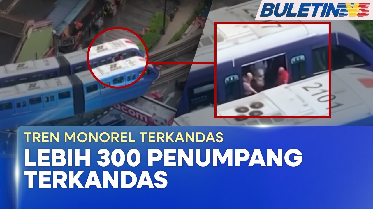 TREN MONOREL TERKANDA | Lebih 300 Penumpang Terkandas, Seorang Pengsan