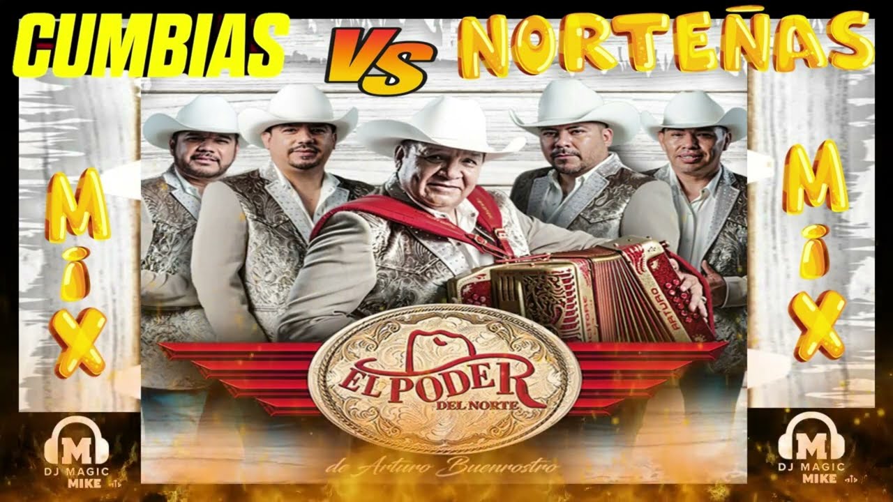 - EL PODER DEL NORTE - CUMBIAS Y NORTE&Ntilde;AS MIX  - BY DJ MAGIC MIKE MTY -