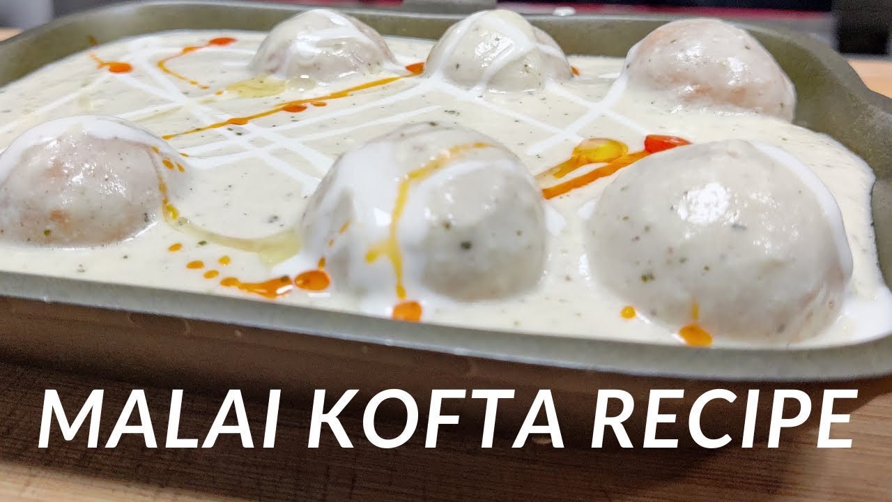 Malai Kofta Restaurant Style | मलाई कोफ्ता रेस्टोरेंट स्टाइल | Malai Kofta Recipe | Kofta Curry