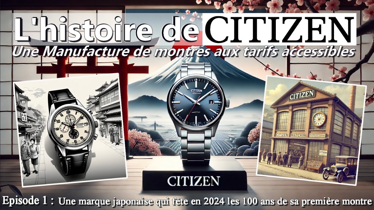 L'histoire de CITIZEN, une manufacture qui vend des montres de qualité aux justes tarifs. PARTIE 1