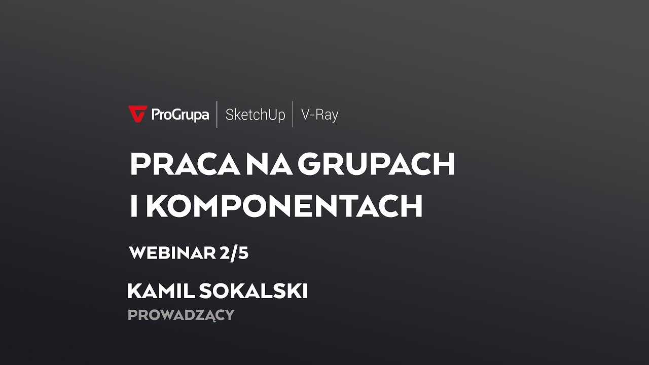 SketchUp: praca na grupach i komponentach cz. 2/5