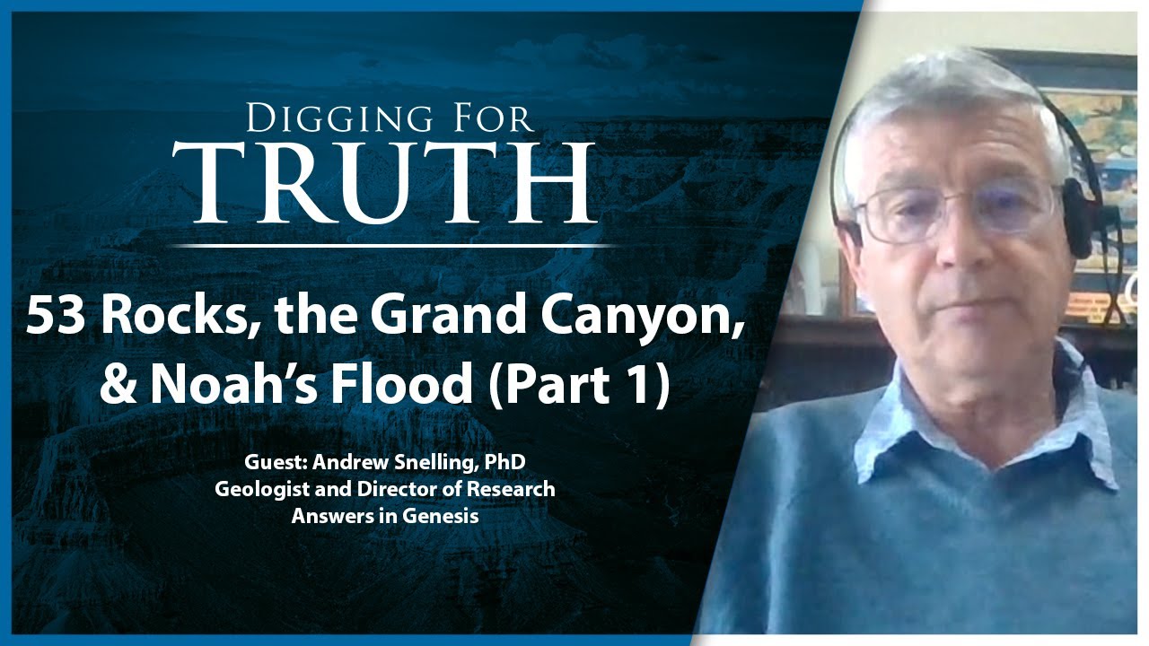 53 Rocks, The Grand Canyon, and Noah's Flood (Part One): Digging for Truth Episode 186