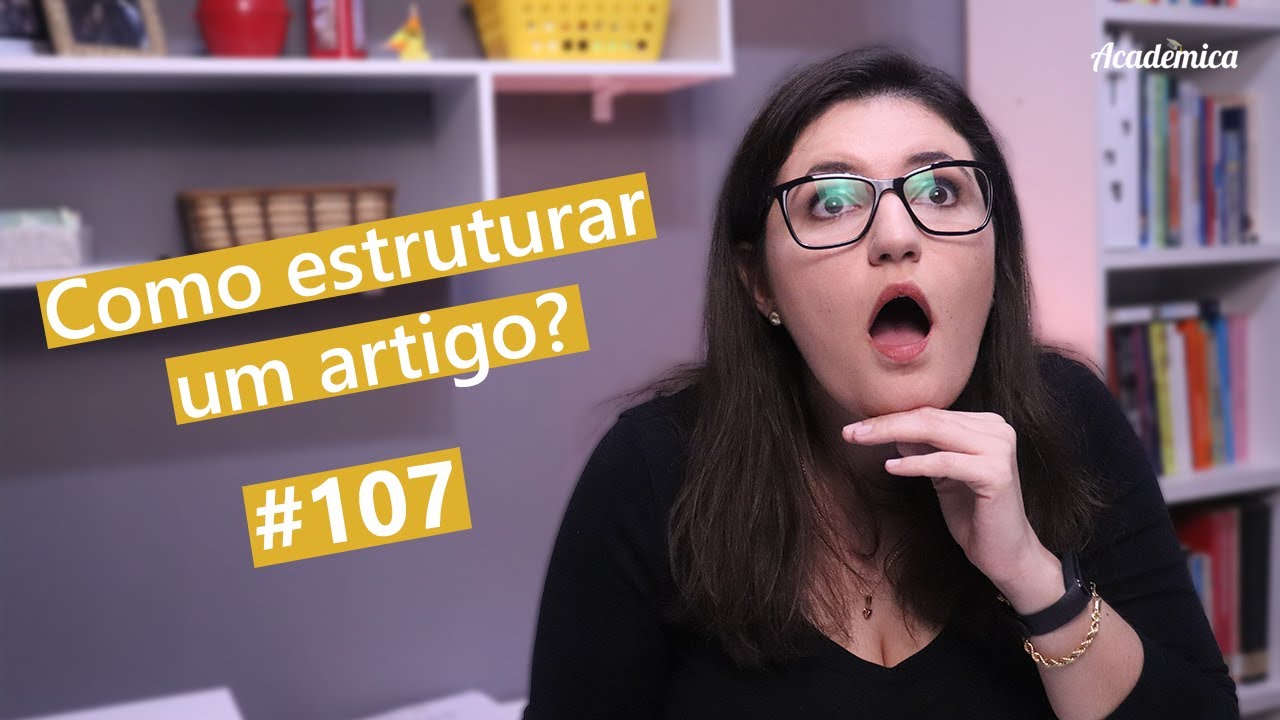 Artigo científico: Como estruturar e começar a escrever? - Pesquisa na prática 107