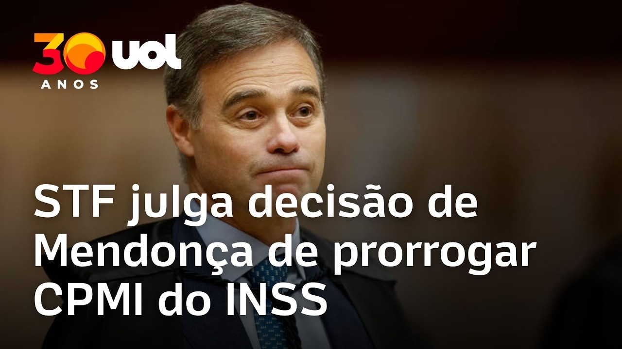STF julga decis&atilde;o do ministro Andr&eacute; Mendon&ccedil;a de prorrogar a CPMI do INSS