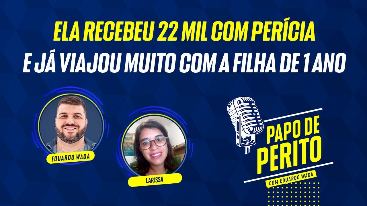 Foram 10 nomeações em 10 meses e já recebeu R$ 22mil de renda extra - Papo de Perito #95 com Larissa