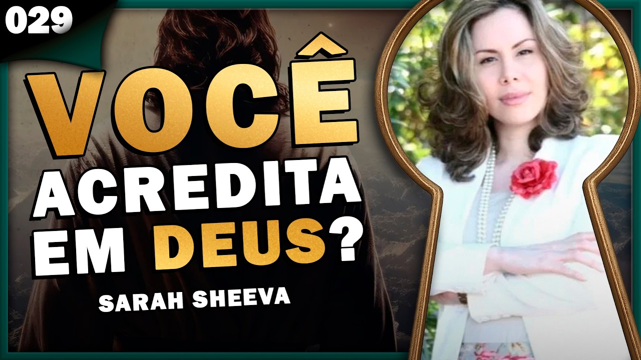 VOCÊ ACREDITA EM DEUS? com SARAH SHEEVA - Pela Fechadura #029