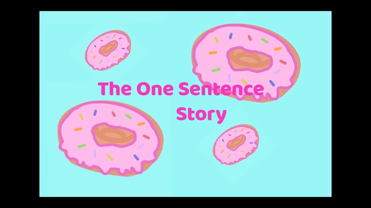 The One Sentence Story
