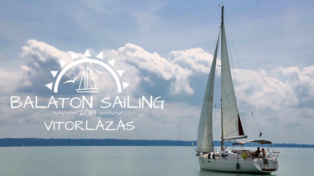 Vitorlázás a Balatonon | Balaton sailing - 2018