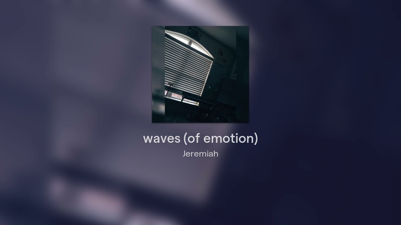waves (of emotion) - J7K