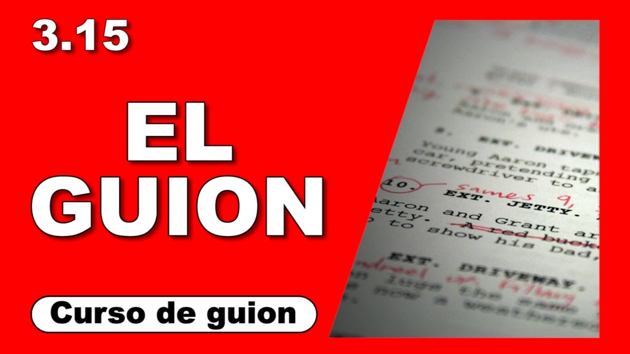 3.15 El guion [Curso de guion | Cine | Series | Dany Campos]