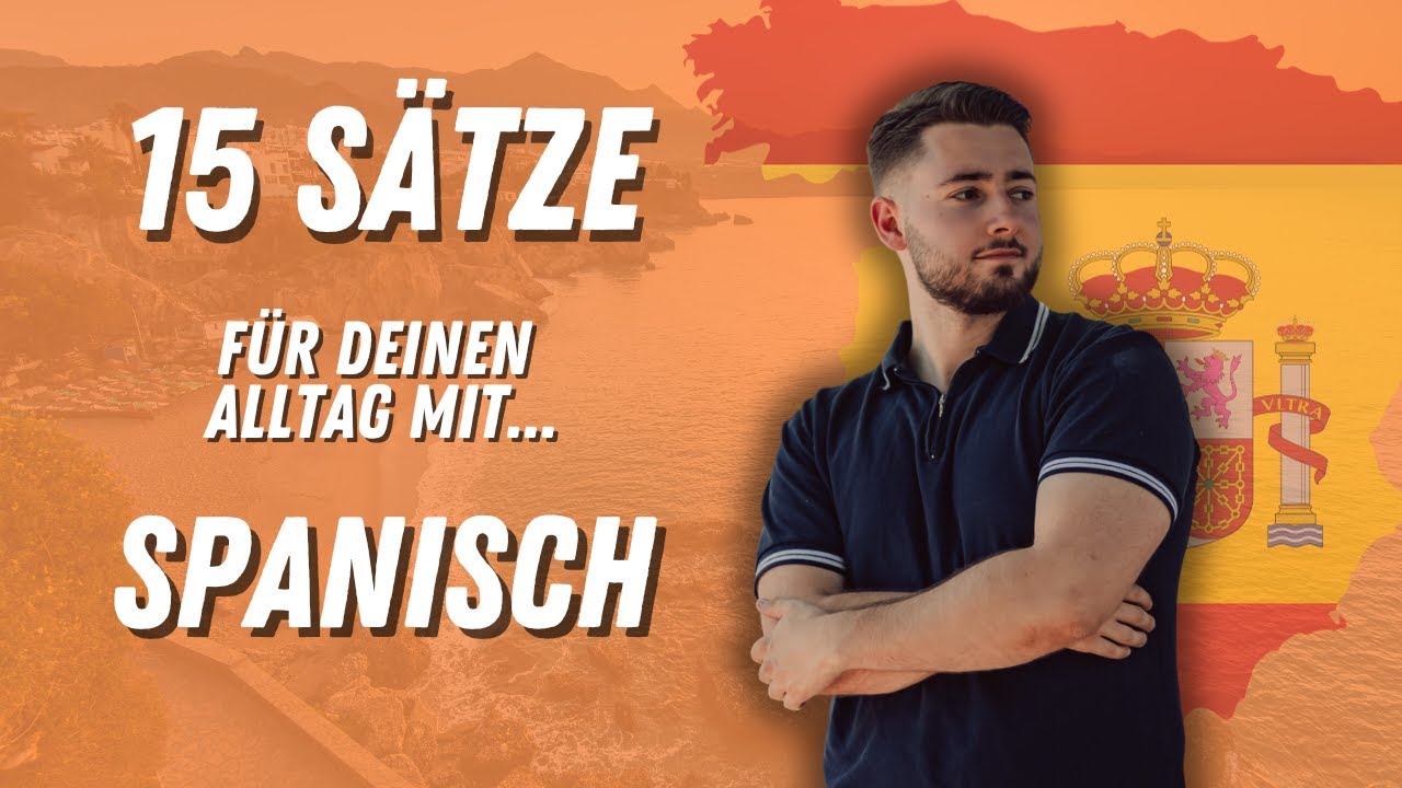 Die 15 wichtigsten spanischen Sätze! (Für Beginner)