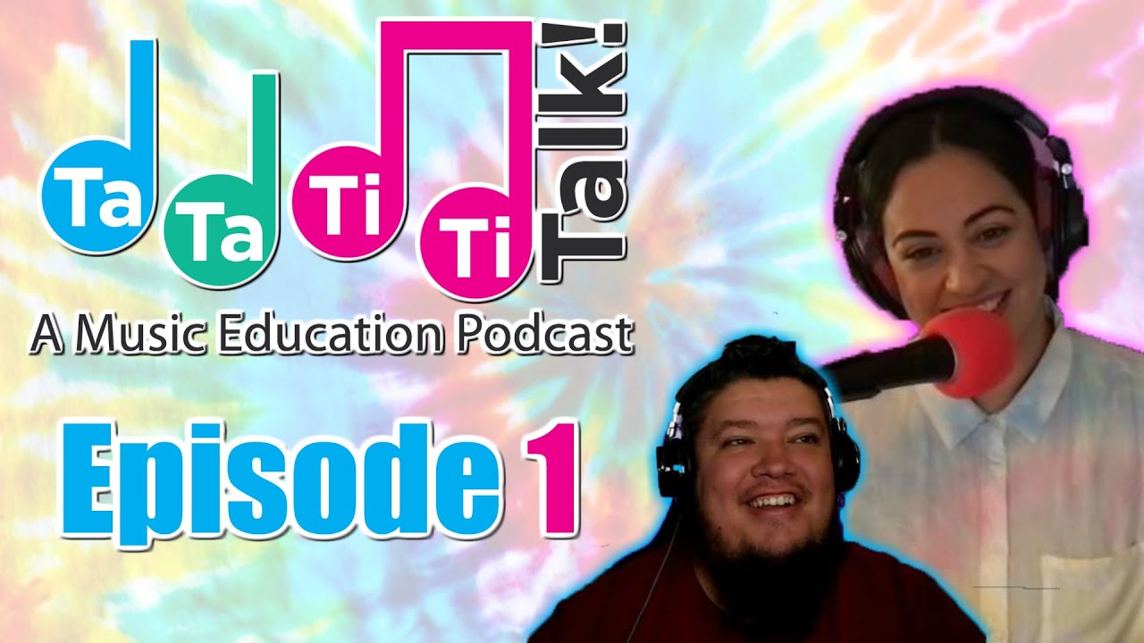 Ta Ta Titi Talk! | A Music Education Podcast | Ep. 1