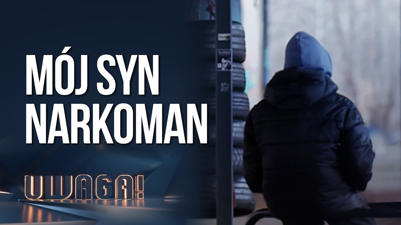 Walczy o uzależnionego syna. 