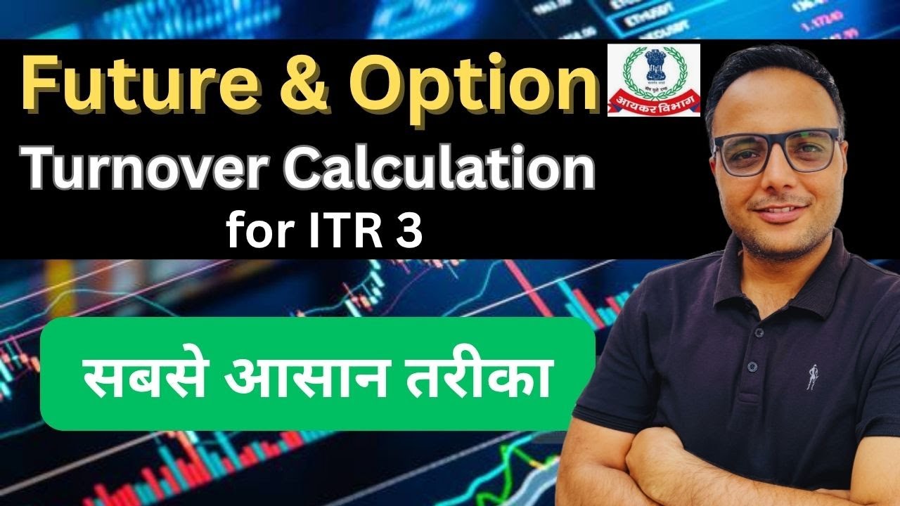 Future and Options Turnover Calculation F&O Audit ITR 3